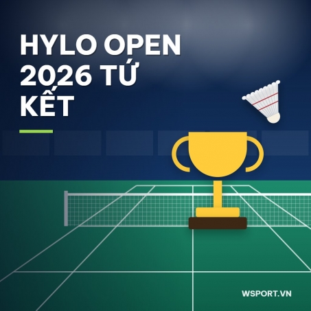 Wsport Vietnam - Shop Cầu lông Chính Hãng Hylo Open 2026 tứ kết: Antonsen thăng hoa, Sindhu áp đảo, châu Âu có mặt ở cả 5 nội dung bán kết